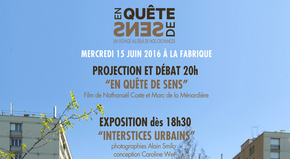 Soirée Expo/projection/débat: » En Quête de Sens » et « Interstices Urbains »